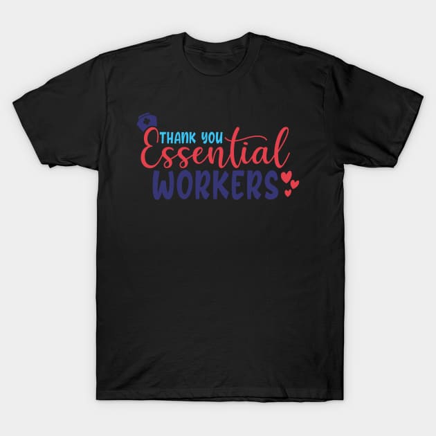 Coronavirus Pandemic Thank You Essential Workers T-Shirt by DANPUBLIC
